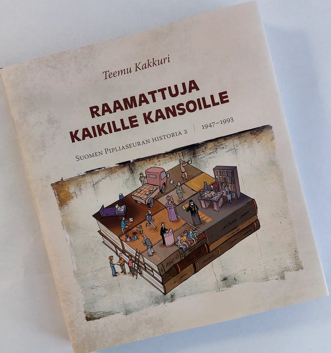 Raamattuja kaikille kansoille. Suomen Pipliaseuran historia osa 2: 1947–1993